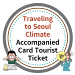 Traveling to Seoul, South Korea! Climate Companion Card Tourist Pass